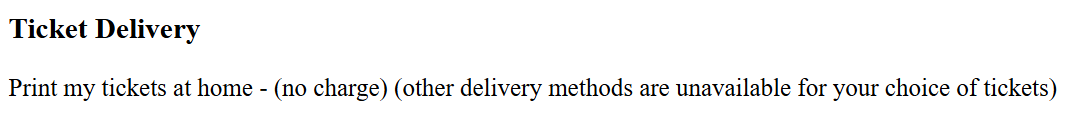 The Ticket Delivery option during online checkout, which is Print at Home only.