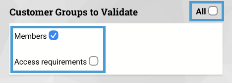 Selecting specific Customer Groups to validate such as Members