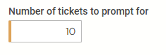 number_of_tickets_to_prompt_for.png