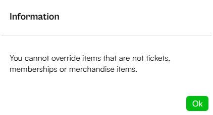 Error message pop up "You cannot override items that are not tickets, memberships or merchandise items."